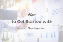 How To Get Started with A Custom E-learning project [Infographic]