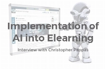Implementation of AI into eLearning. Interview with Christopher Pappas