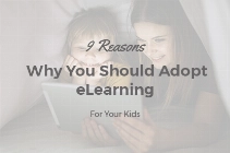 9 Reasons Why You Should Adopt eLearning For Your Kids
