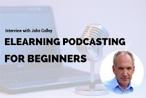 ELearning Podcasting for Beginners  - Video Interview with John Colley