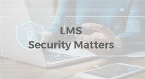 LMS Security Matters