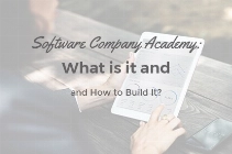 Software Company Academy: What Is It and How to Build It?